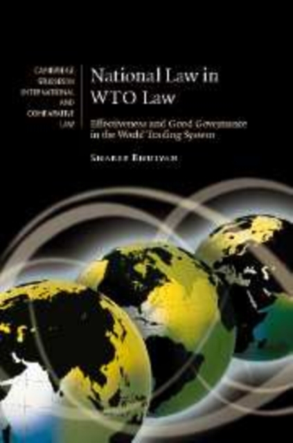 National Law in WTO Law : Effectiveness and Good Governance in the World Trading System, Paperback / softback Book