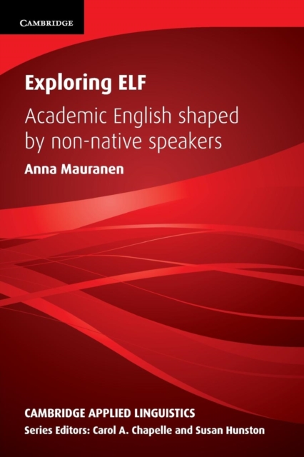 Exploring ELF : Academic English Shaped by Non-native Speakers, Paperback / softback Book