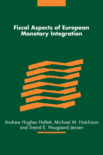 Fiscal Aspects of European Monetary Integration, Paperback / softback Book