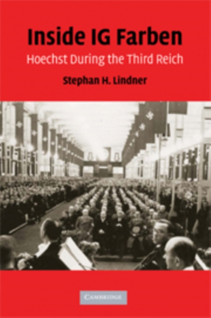 Inside IG Farben : Hoechst During the Third Reich, Paperback / softback Book