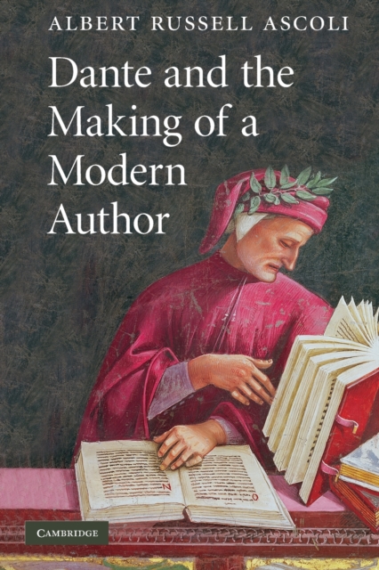 Dante and the Making of a Modern Author, Paperback / softback Book