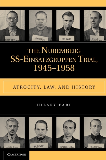 The Nuremberg SS-Einsatzgruppen Trial, 1945-1958 : Atrocity, Law, and History, Paperback / softback Book