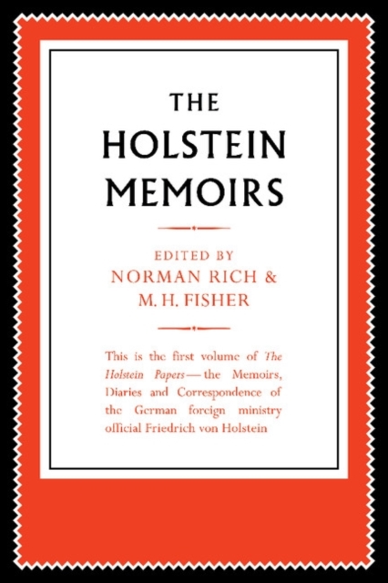 The Holstein Papers 4 Volume Paperback Set : The Memoirs, Diaries and Correspondence of Friedrich von Holstein, Mixed media product Book