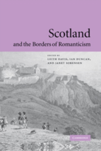 Scotland and the Borders of Romanticism, Paperback / softback Book