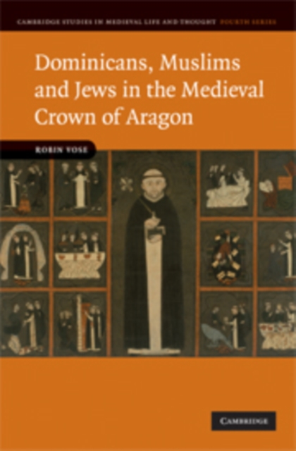 Dominicans, Muslims and Jews in the Medieval Crown of Aragon, Paperback / softback Book