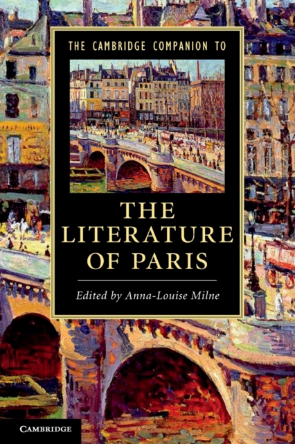 The Cambridge Companion to the Literature of Paris, Paperback / softback Book