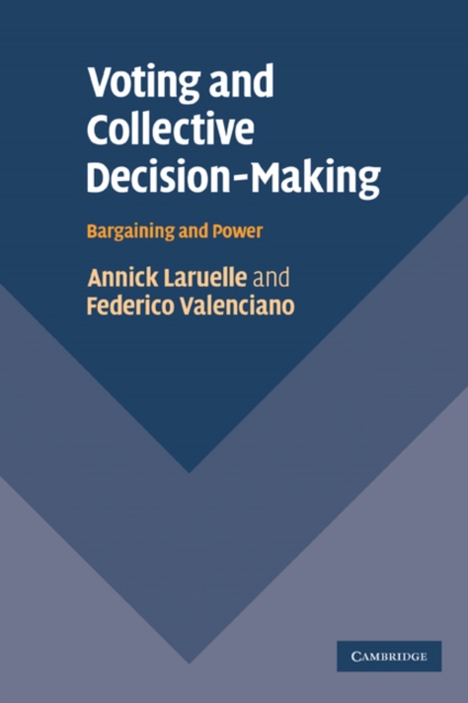 Voting and Collective Decision-Making : Bargaining and Power, Paperback / softback Book