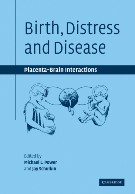 Birth, Distress and Disease : Placental-Brain Interactions, Paperback / softback Book