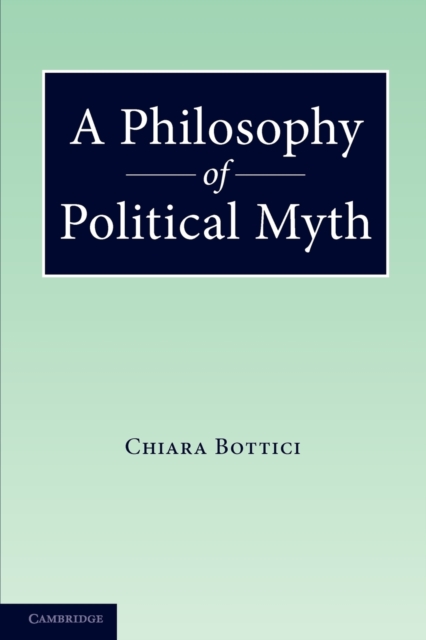 A Philosophy of Political Myth, Paperback / softback Book