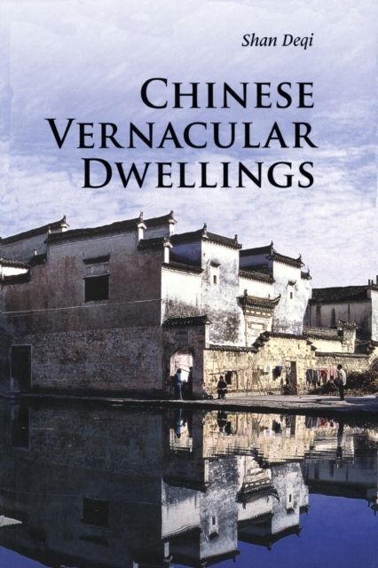 Chinese Vernacular Dwellings, Paperback / softback Book