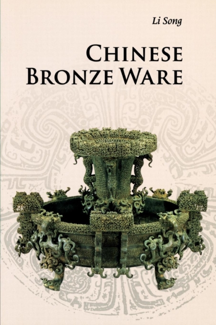 Chinese Bronze Ware, Paperback / softback Book