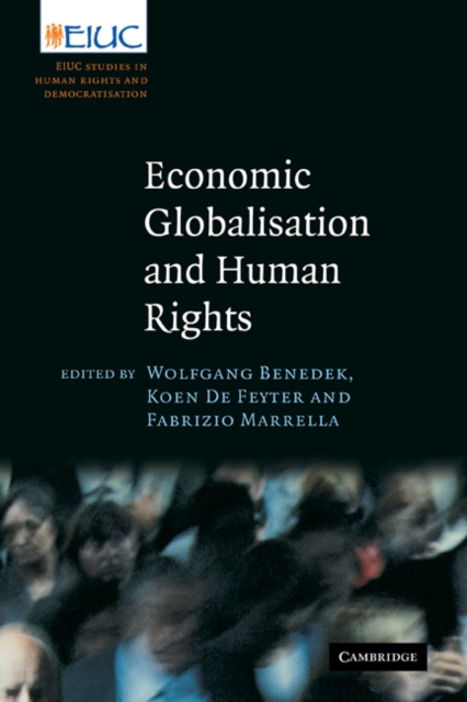 Economic Globalisation and Human Rights : EIUC Studies on Human Rights and Democratization, Paperback / softback Book