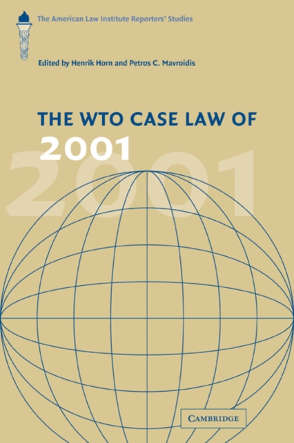 The WTO Case Law of 2001 : The American Law Institute Reporters' Studies, Paperback / softback Book