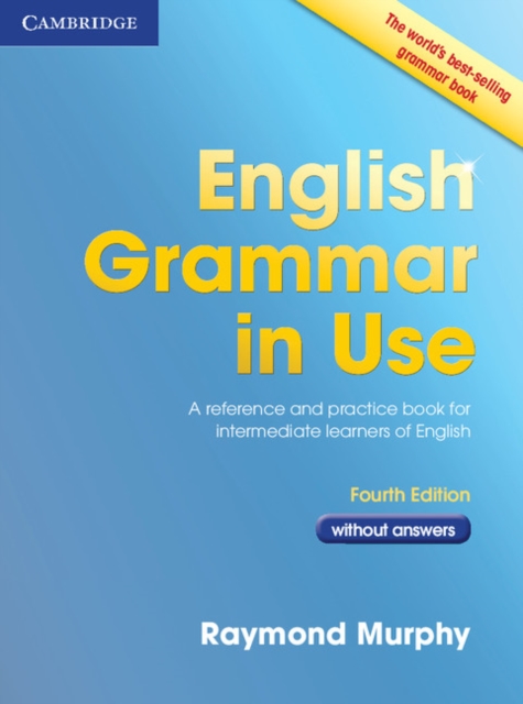 English Grammar in Use Book without Answers : A Reference and Practice Book for Intermediate Learners of English, Paperback / softback Book
