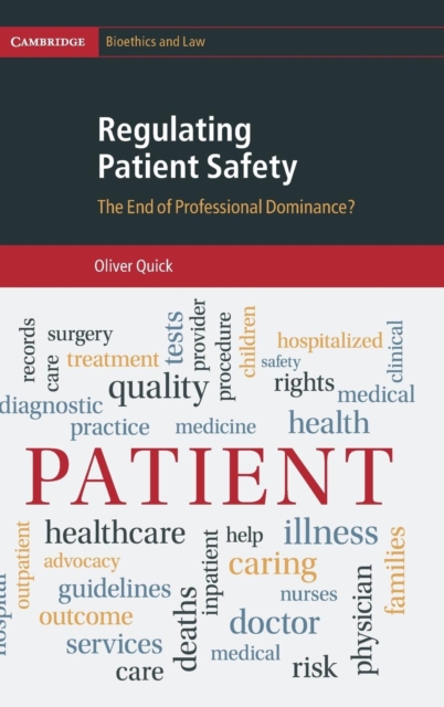 Regulating Patient Safety : The End of Professional Dominance?, Hardback Book