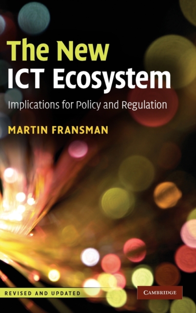 The New ICT Ecosystem : Implications for Policy and Regulation, Hardback Book