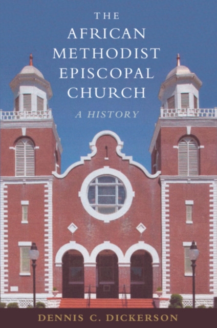 The African Methodist Episcopal Church : A History, Hardback Book