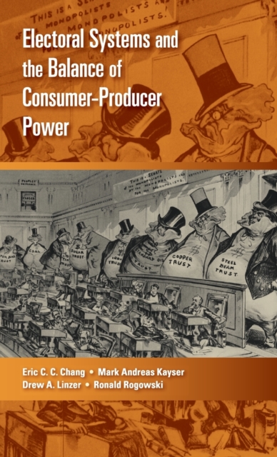 Electoral Systems and the Balance of Consumer-Producer Power, Hardback Book