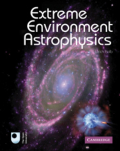 Extreme Environment Astrophysics, Hardback Book