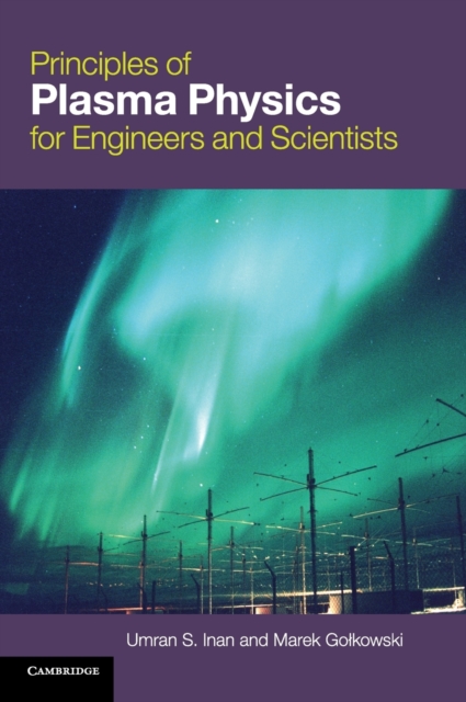 Principles of Plasma Physics for Engineers and Scientists, Hardback Book