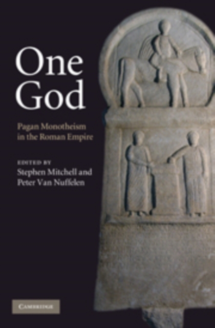 One God : Pagan Monotheism in the Roman Empire, Hardback Book