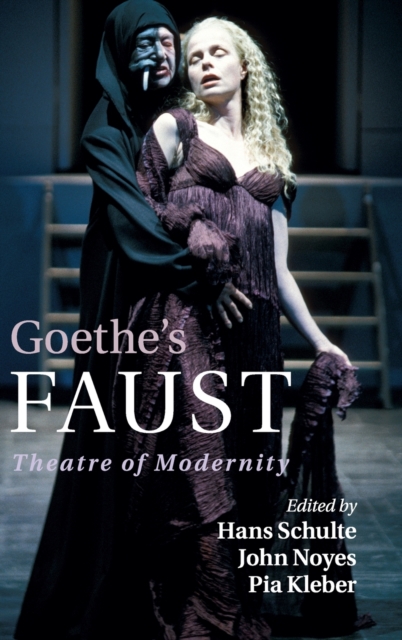 Goethe's Faust : Theatre of Modernity, Hardback Book