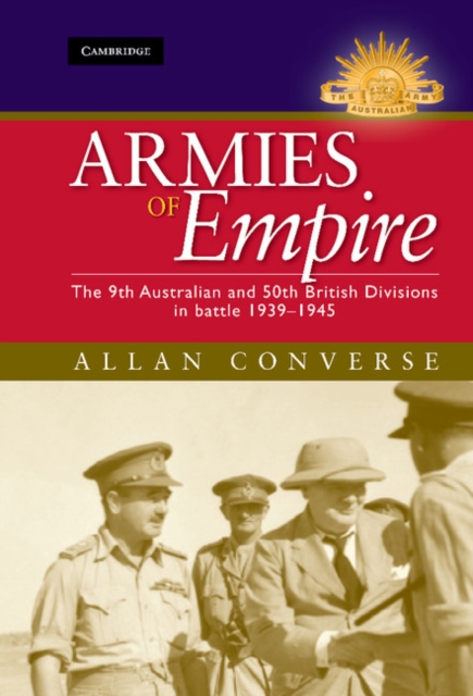 Armies of Empire : The 9th Australian and 50th British Divisions in Battle 1939-1945, Hardback Book