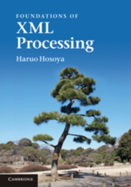 Foundations of XML Processing : The Tree-Automata Approach, Hardback Book