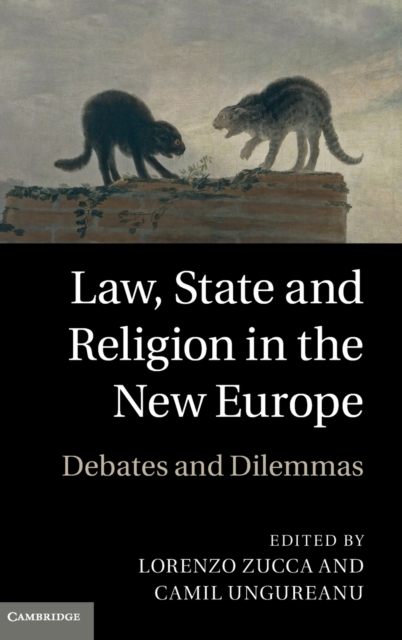 Law, State and Religion in the New Europe : Debates and Dilemmas, Hardback Book