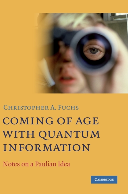 Coming of Age With Quantum Information : Notes on a Paulian Idea, Hardback Book