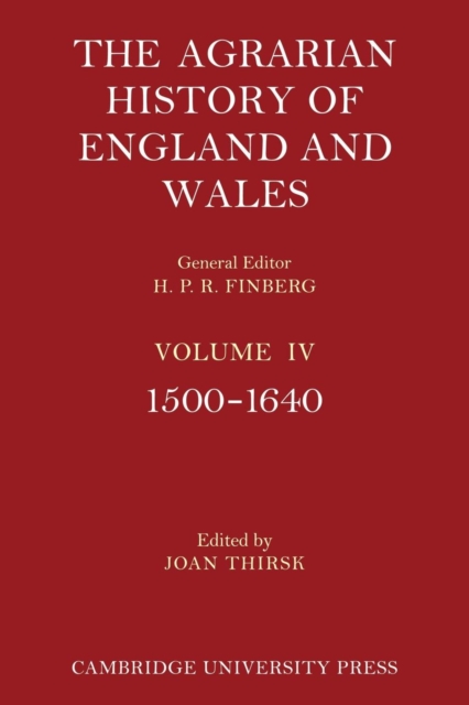 The Agrarian History of England and Wales: Volume 4, 1500-1640, Paperback / softback Book