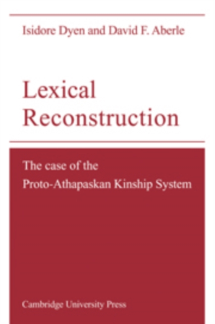Lexical Reconstruction : The Case of the Proto-Athapaskan Kinship System, Hardback Book