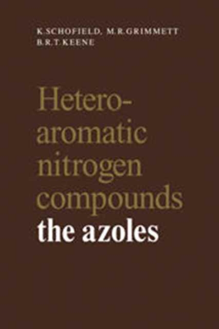 Heteroaromatic Nitrogen Compounds : The Azoles, Hardback Book