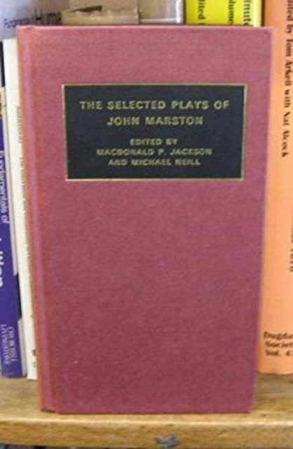 The Selected Plays of John Marston, Hardback Book