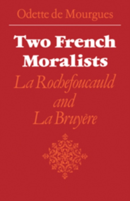 Two French Moralists : La Rochefoucauld and La Bruyere, Hardback Book