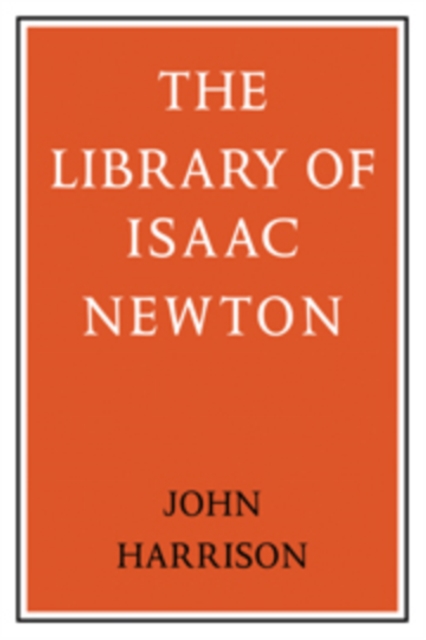 The Library of Isaac Newton, Hardback Book