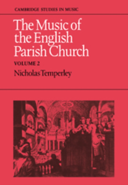 The Music of the English Parish Church: Volume 2, Hardback Book
