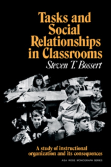 Tasks and Social Relationships in Classrooms : A study of instructional organisation and its consequences, Hardback Book