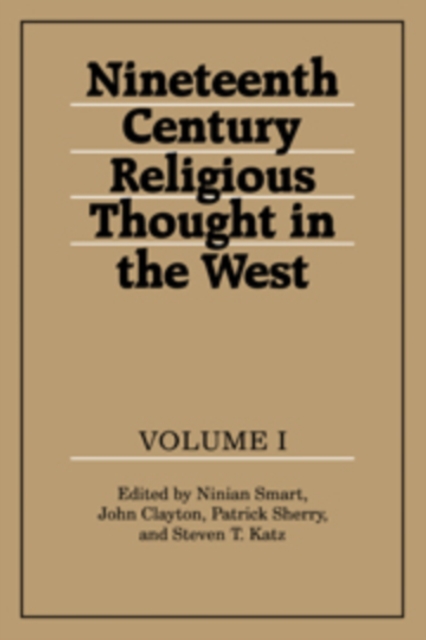 Nineteenth-Century Religious Thought in the West: Volume 1, Hardback Book