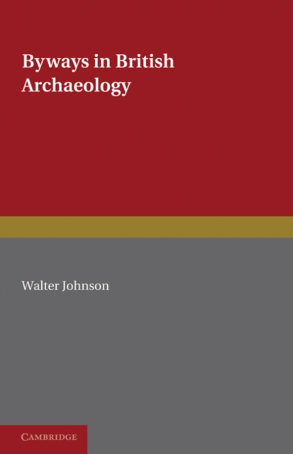 Byways in British Archaeology, Paperback / softback Book