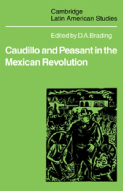 Caudillo and Peasant in the Mexican Revolution, Hardback Book