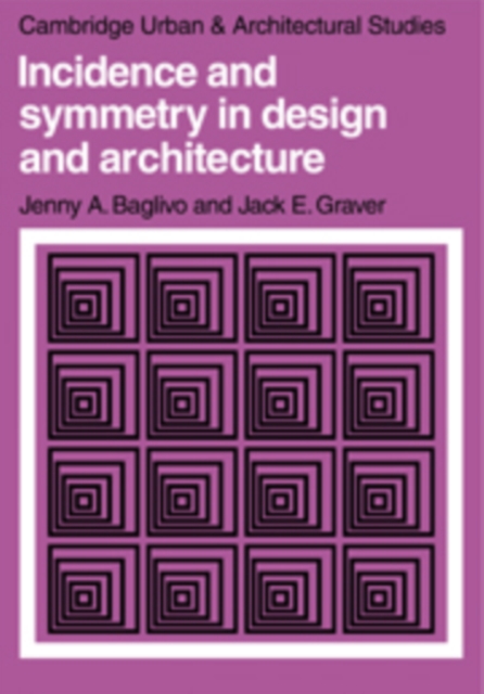 Incidence and Symmetry in Design and Architecture, Hardback Book