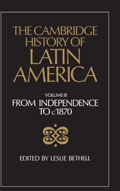 The Cambridge History of Latin America, Hardback Book