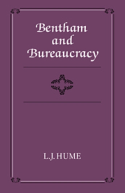 Bentham and Bureaucracy, Hardback Book