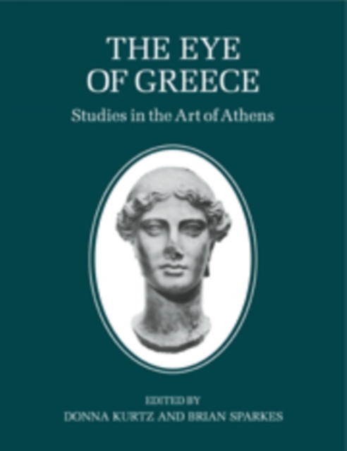 The Eye of Greece : Studies in the Art of Athens, Hardback Book