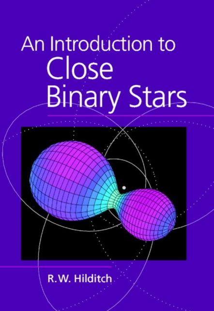 An Introduction to Close Binary Stars, Hardback Book