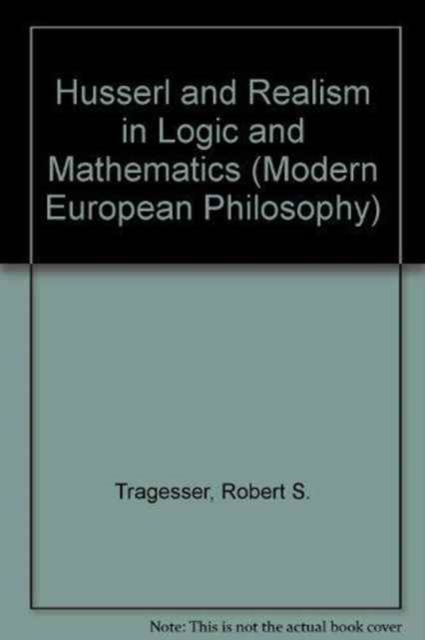 Husserl and Realism in Logic and Mathematics, Hardback Book