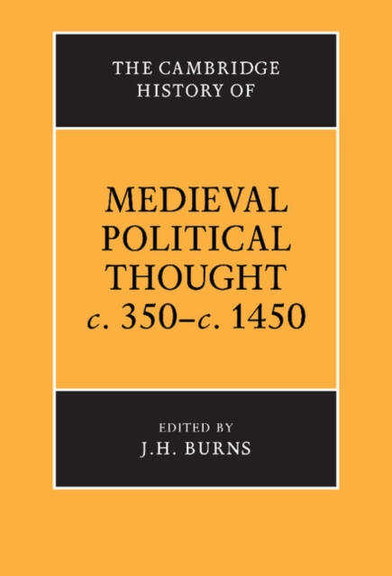 The Cambridge History of Medieval Political Thought c.350-c.1450, Hardback Book