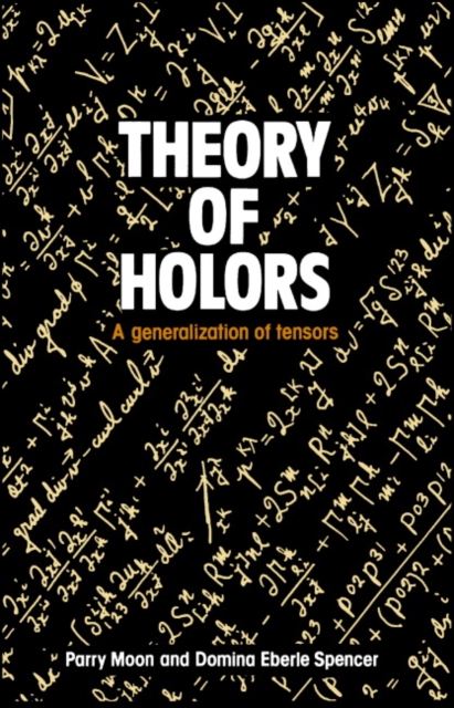 Theory of Holors : A Generalization of Tensors, Hardback Book