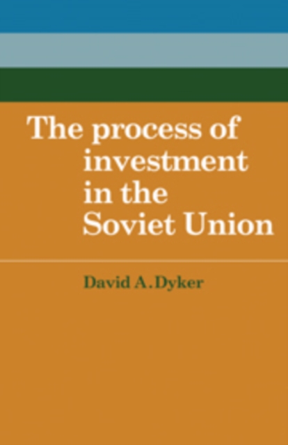 The Process of Investment in the Soviet Union, Hardback Book